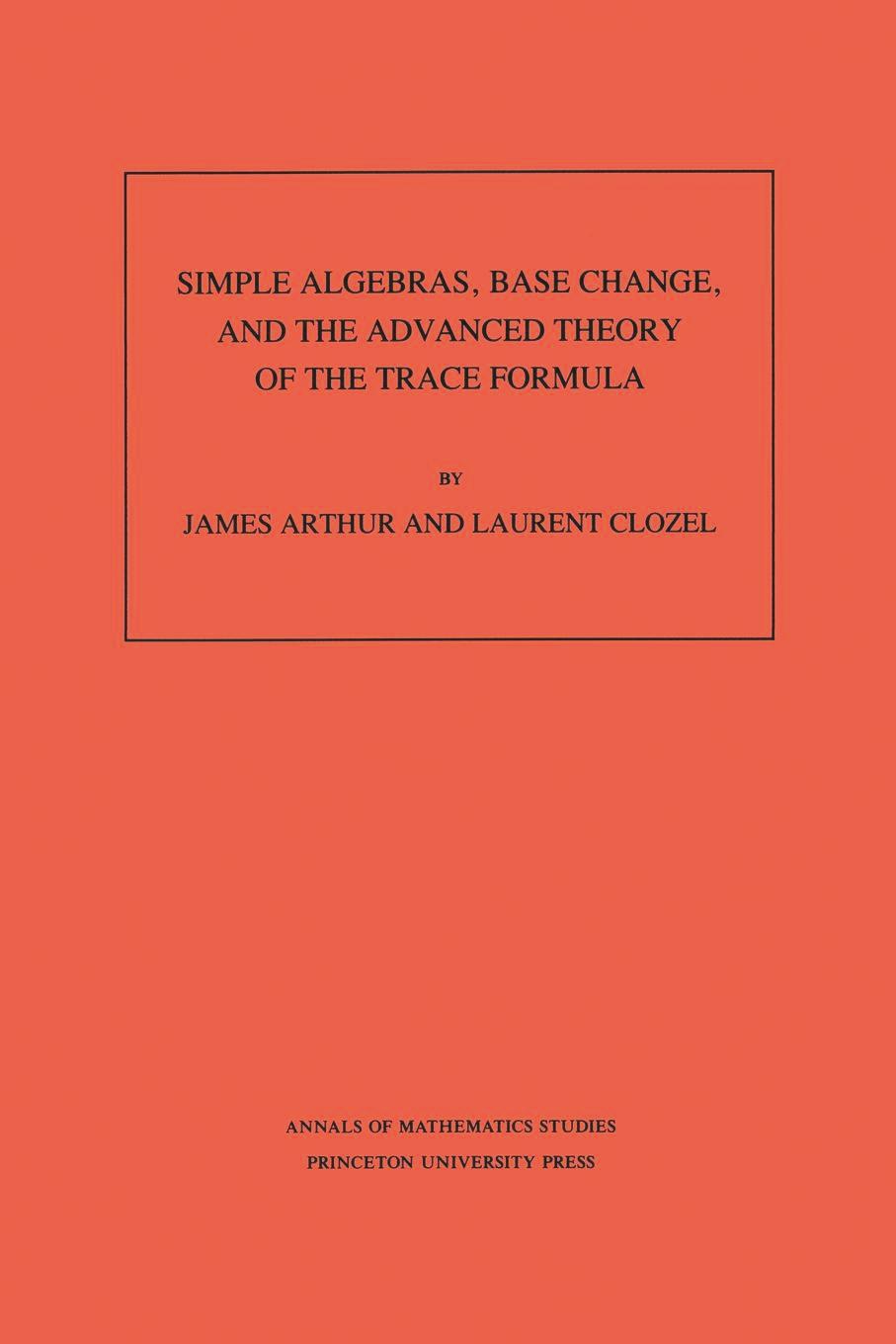 Simple Algebras, Base Change, and the Advanced Theory of the Trace Formula