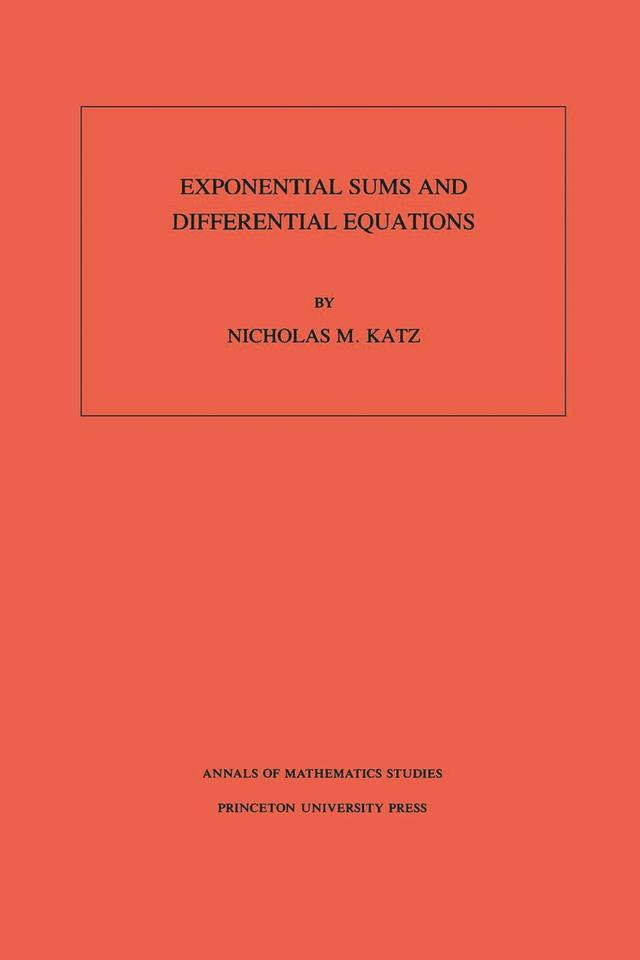 Exponential Sums and Differential Equations by Nicholas M. Katz