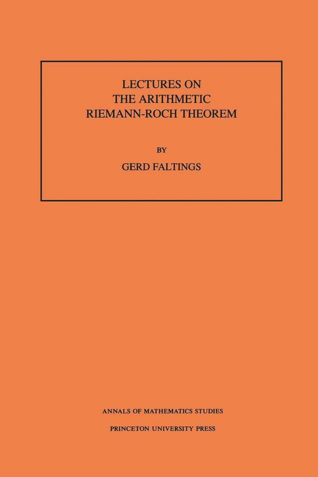 Lectures on the Arithmetic Riemann-Roch Theorem by Gerd Faltings