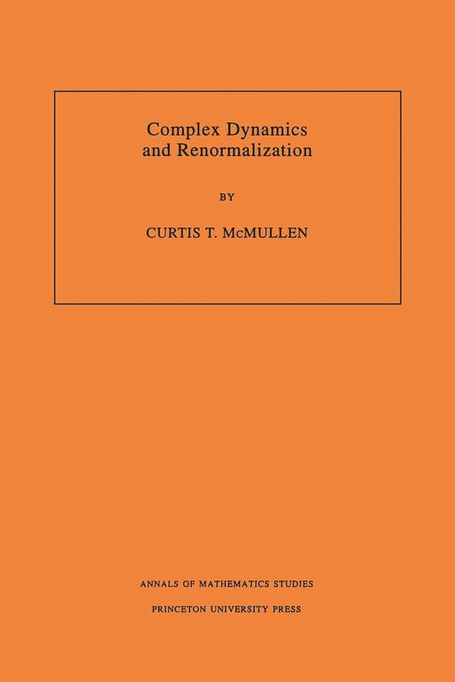 Complex Dynamics and Renormalization by Curtis T. McMullen