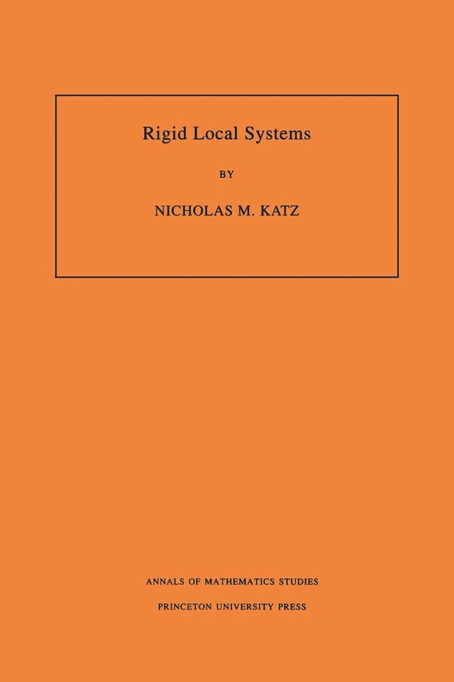 Rigid Local Systems by Nicholas M. Katz