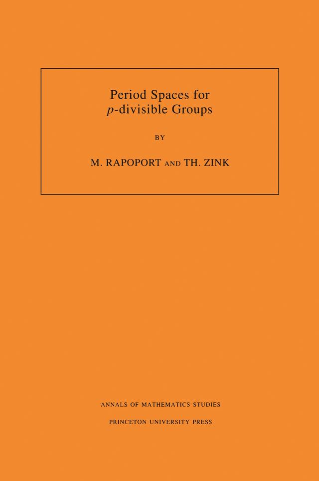 Period Spaces for p-divisible Groups by Michael Rapoport, Thomas Zink