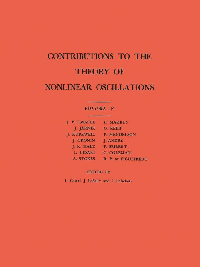 Contributions to the Theory of Nonlinear Oscillations, Volume V by J. LaSalle, Lamberto Cesari, Solomon Lefschetz