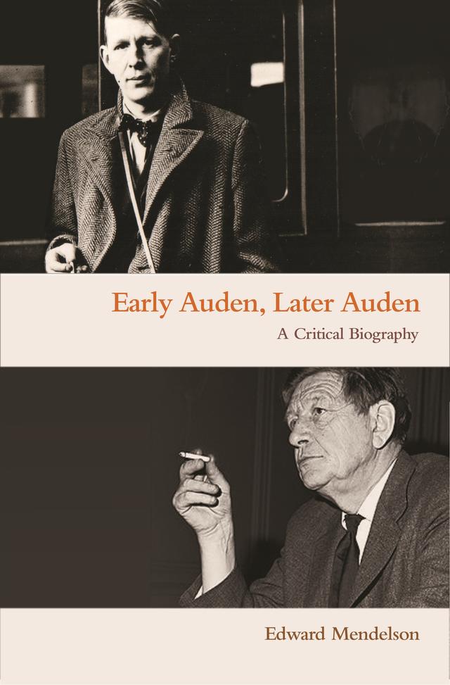 Early Auden, Later Auden by Edward Mendelson
