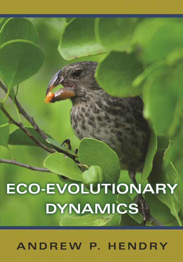 Eco-evolutionary Dynamics by Andrew P. Hendry