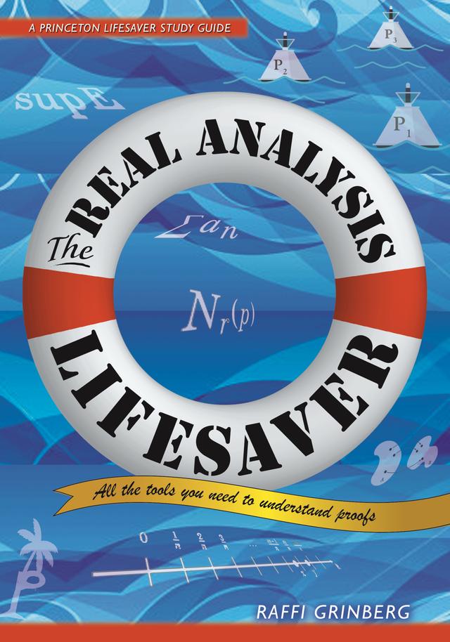 The Real Analysis Lifesaver by Raffi Grinberg