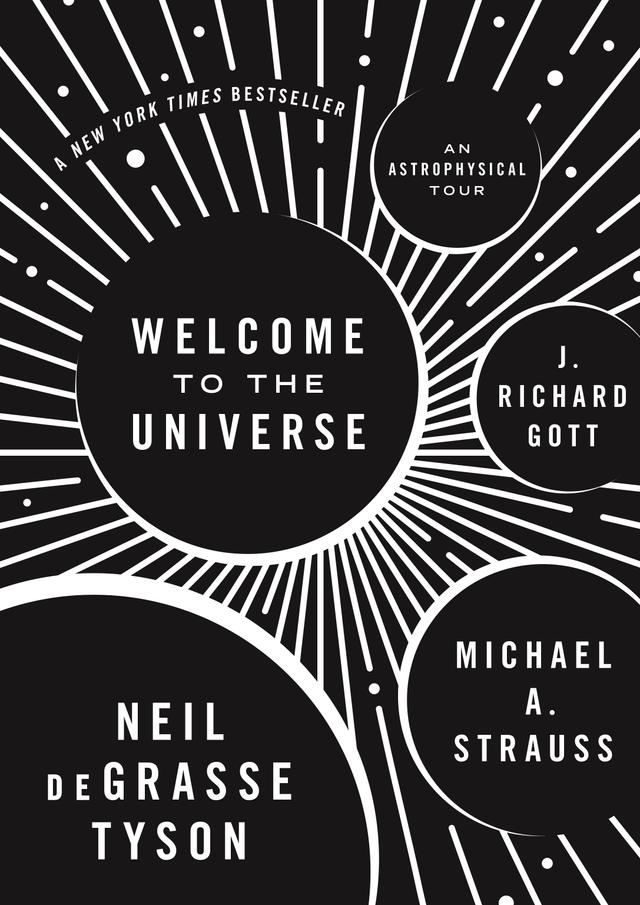 Welcome to the Universe by J. Richard Gott, Michael A. Strauss, Neil deGrasse Tyson