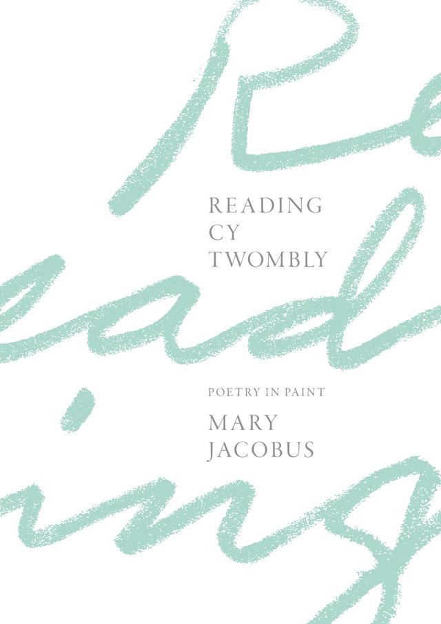 Reading Cy Twombly by Mary Jacobus