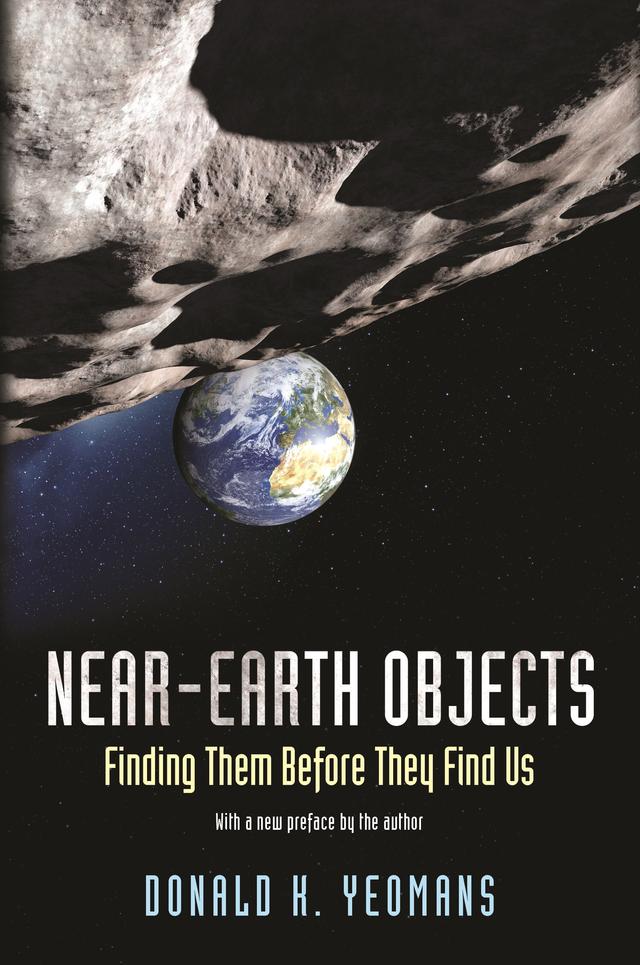 Near-Earth Objects by Donald K. Yeomans