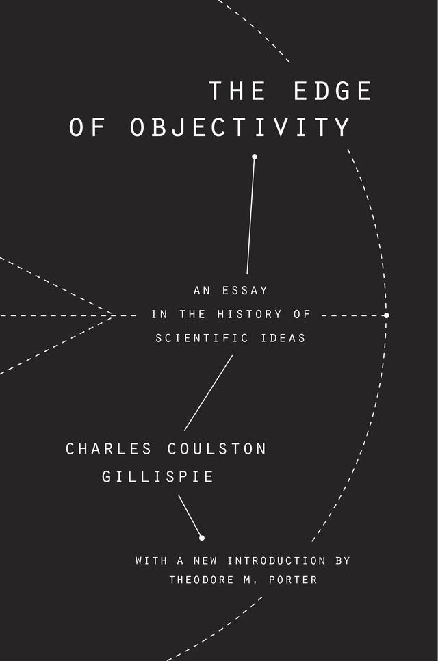 The Edge of Objectivity by Charles Coulston Gillispie, Theodore M. Porter