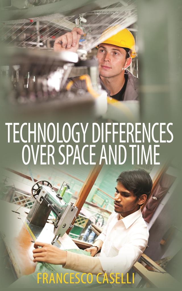 Technology Differences over Space and Time by Francesco Caselli
