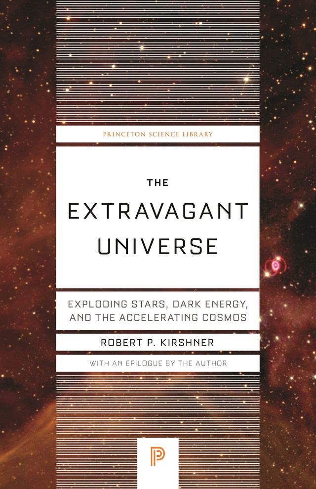 The Extravagant Universe by Robert P. Kirshner