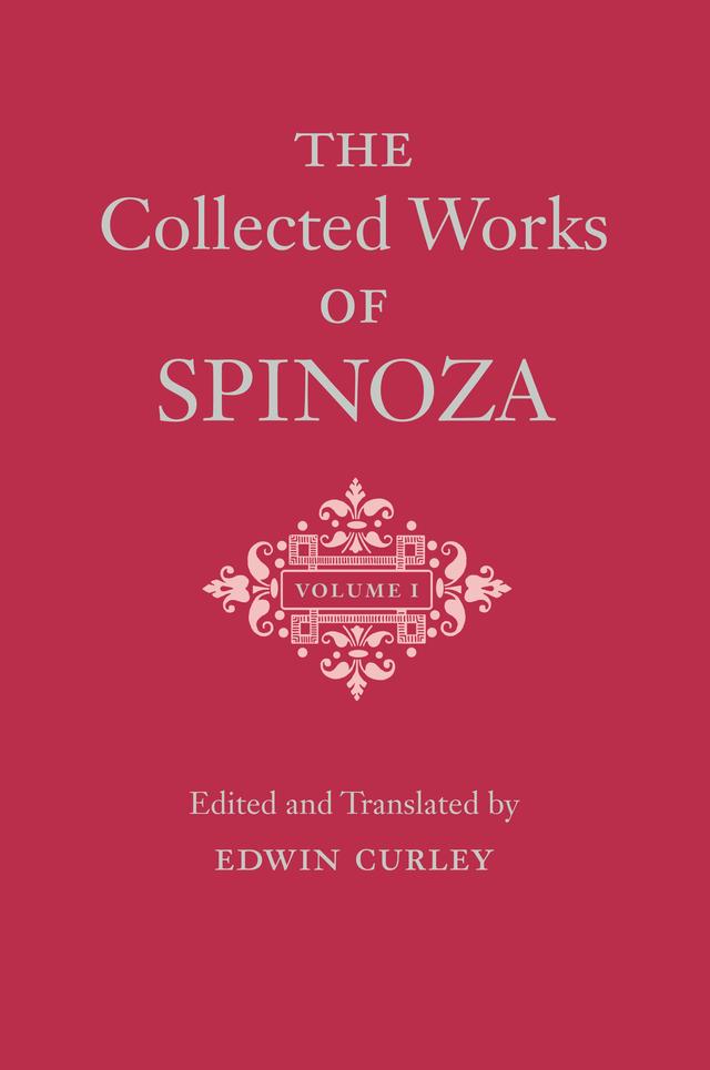 The Collected Works of Spinoza, Volume I by Benedictus de Spinoza, Edwin Curley