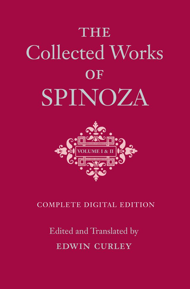 The Collected Works of Spinoza, Volumes I and II by Benedictus de Spinoza, Edwin Curley