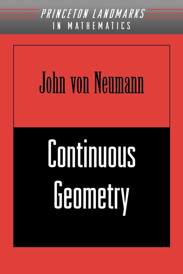Continuous Geometry by Israel Halperin, John von Neumann
