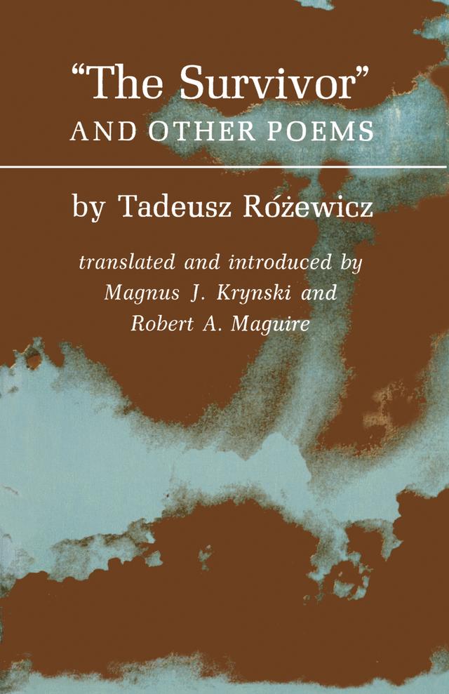The Survivors and Other Poems by Magnus J. Krynski, Robert A. Maguire, Tadeusz Rozewicz