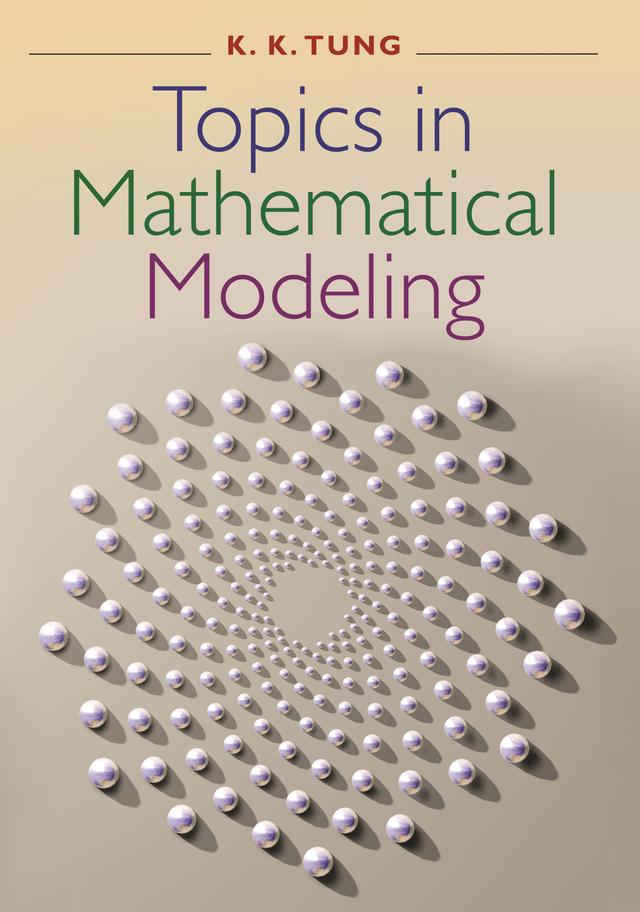 Topics in Mathematical Modeling by Ka-Kit Tung