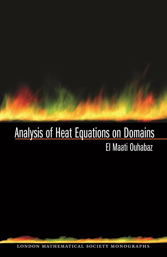 Analysis of Heat Equations on Domains. (LMS-31) by El-Maati Ouhabaz