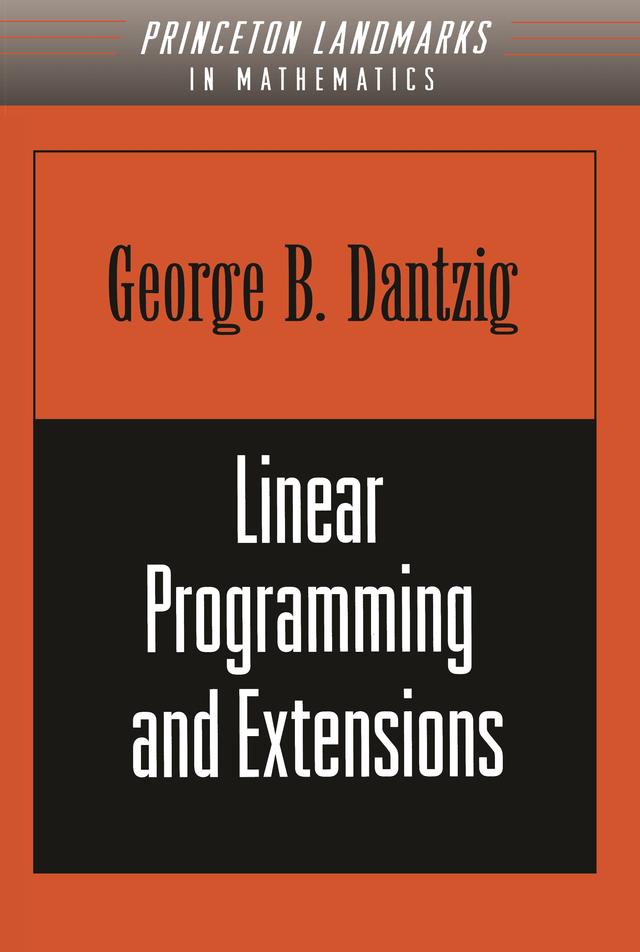 Linear Programming and Extensions by George B. Dantzig