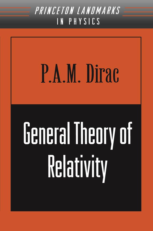 General Theory of Relativity by P. A.M. Dirac