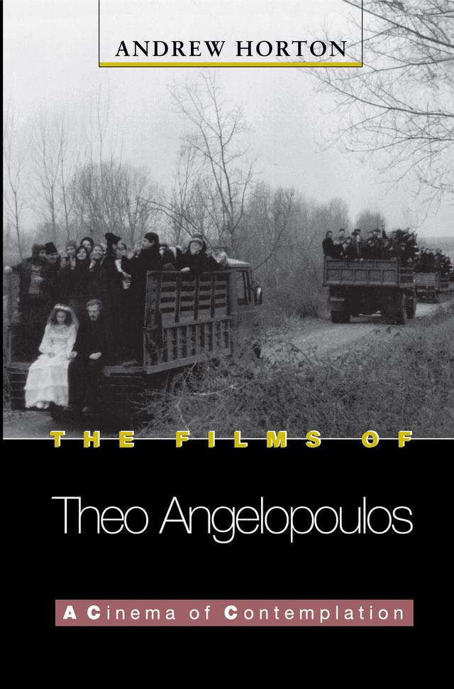 The Films of Theo Angelopoulos by Andrew Horton