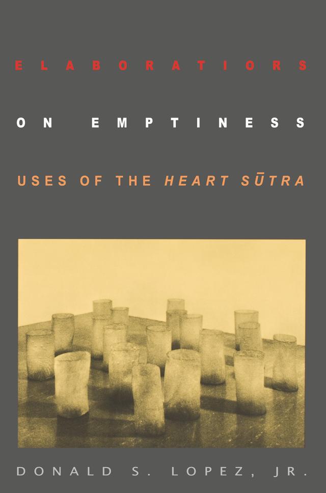Elaborations on Emptiness by Donald S. Lopez, Jr.