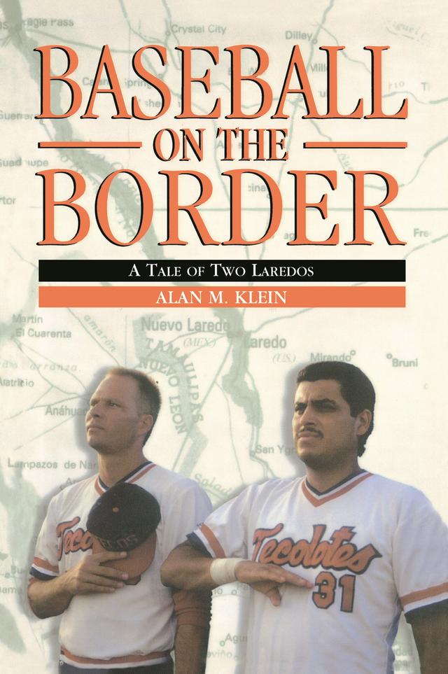 Baseball on the Border by Alan M. Klein