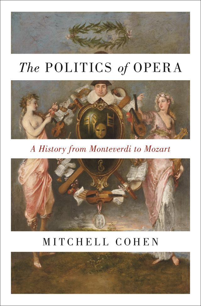 The Politics of Opera by Mitchell Cohen
