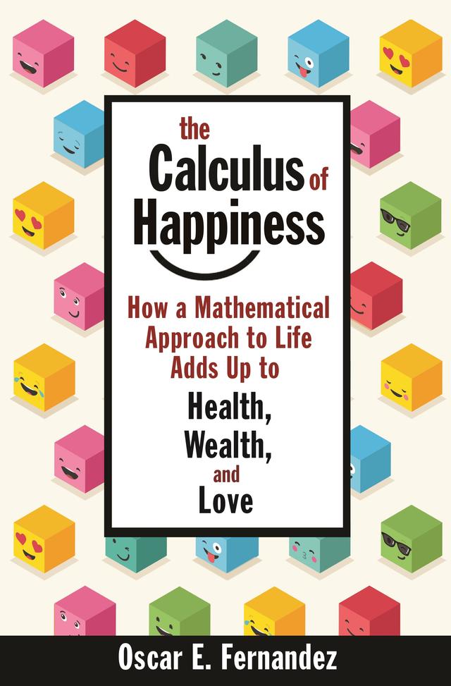 The Calculus of Happiness by Oscar E. Fernandez