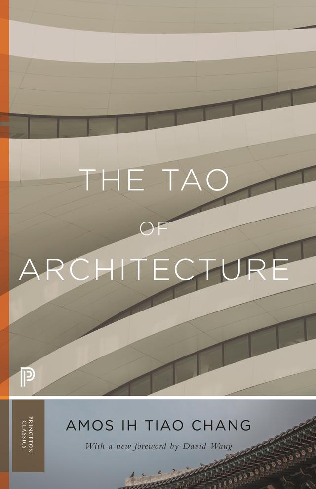 The Tao of Architecture by Amos Ih Tiao Chang, David Wang