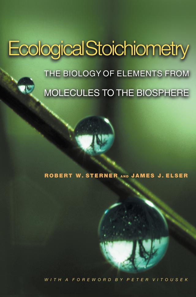 Ecological Stoichiometry by James J. Elser, Peter M. Vitousek, Robert W. Sterner