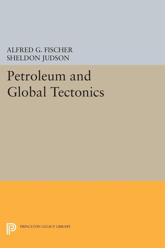 Petroleum and Global Tectonics by Alfred G. Fischer