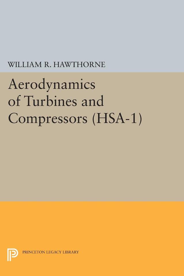 Aerodynamics of Turbines and Compressors. (HSA-1), Volume 1 by William R. Hawthorne
