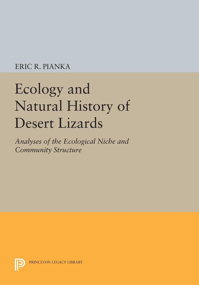 Ecology and Natural History of Desert Lizards by Eric R. Pianka