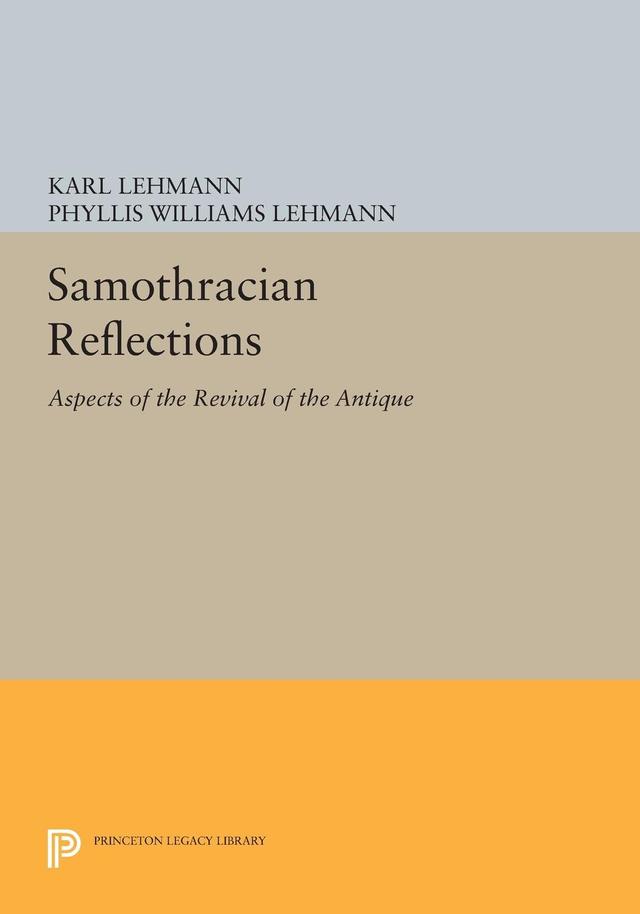 Samothracian Reflections by Karl Lehmann, Phyllis Williams Lehmann
