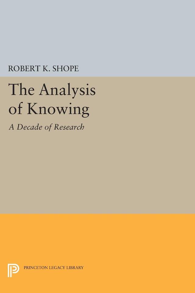 The Analysis of Knowing by Robert K. Shope