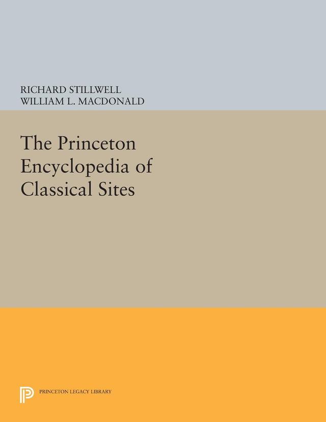 The Princeton Encyclopedia of Classical Sites by Marian Holland McAllister, Richard Stillwell, William L. MacDonald