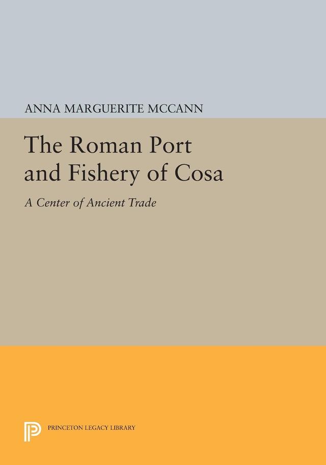 The Roman Port and Fishery of Cosa by Anna Marguerite McCann