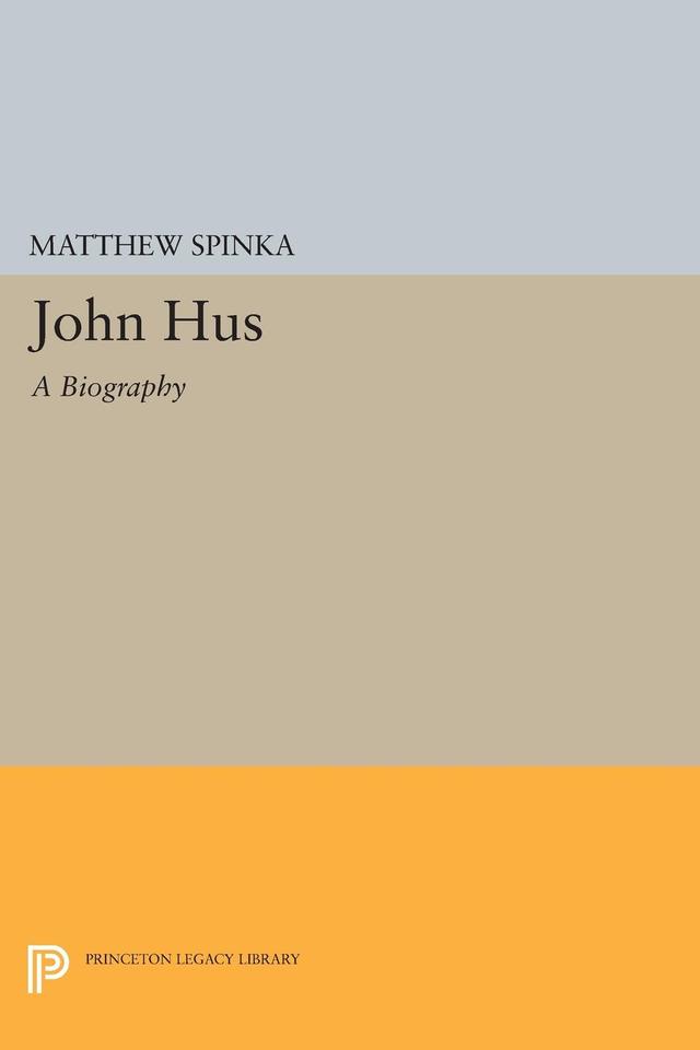 John Hus by Matthew Spinka