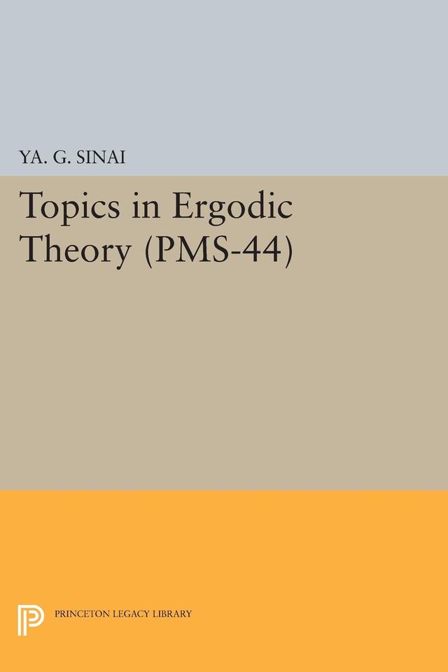 Topics in Ergodic Theory by Iakov Grigorevich Sinai