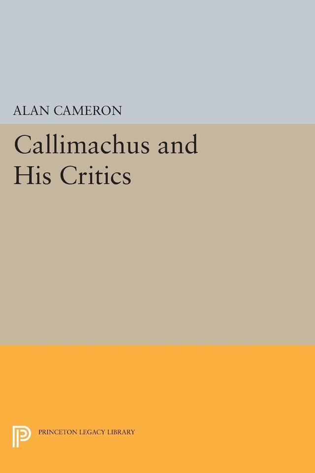 Callimachus and His Critics by Alan Cameron