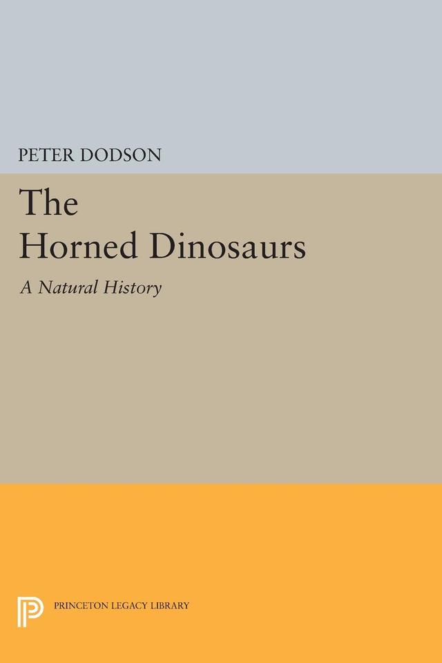 The Horned Dinosaurs by Peter Dodson