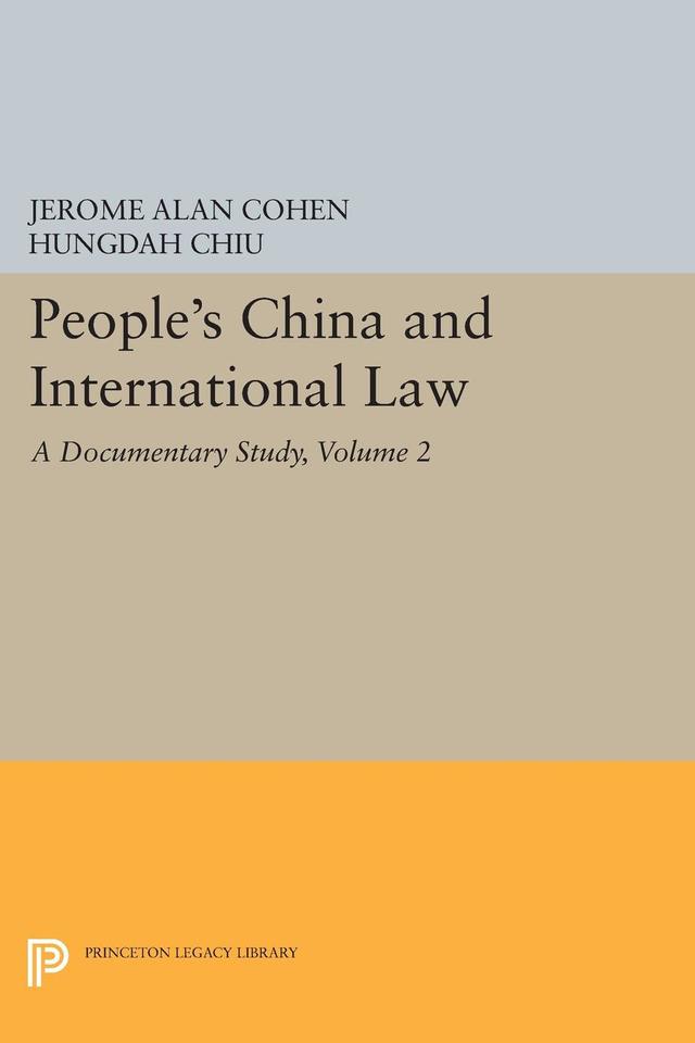 People's China and International Law, Volume 2 by Hungdah Chiu, Jerome Alan Cohen