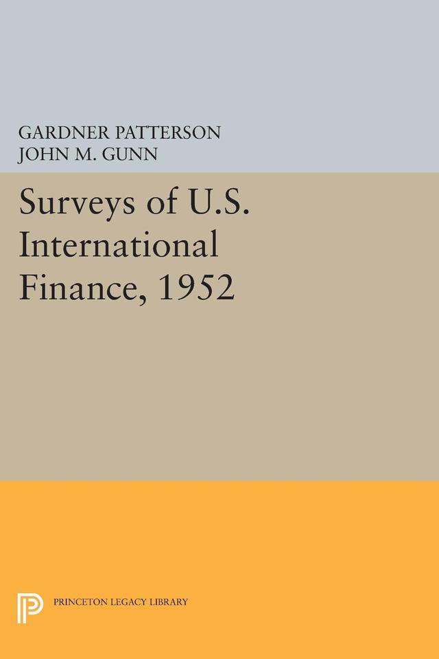Surveys of U.S. International Finance, 1952 by Gardner Patterson
