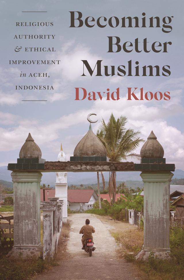 Becoming Better Muslims by David Kloos