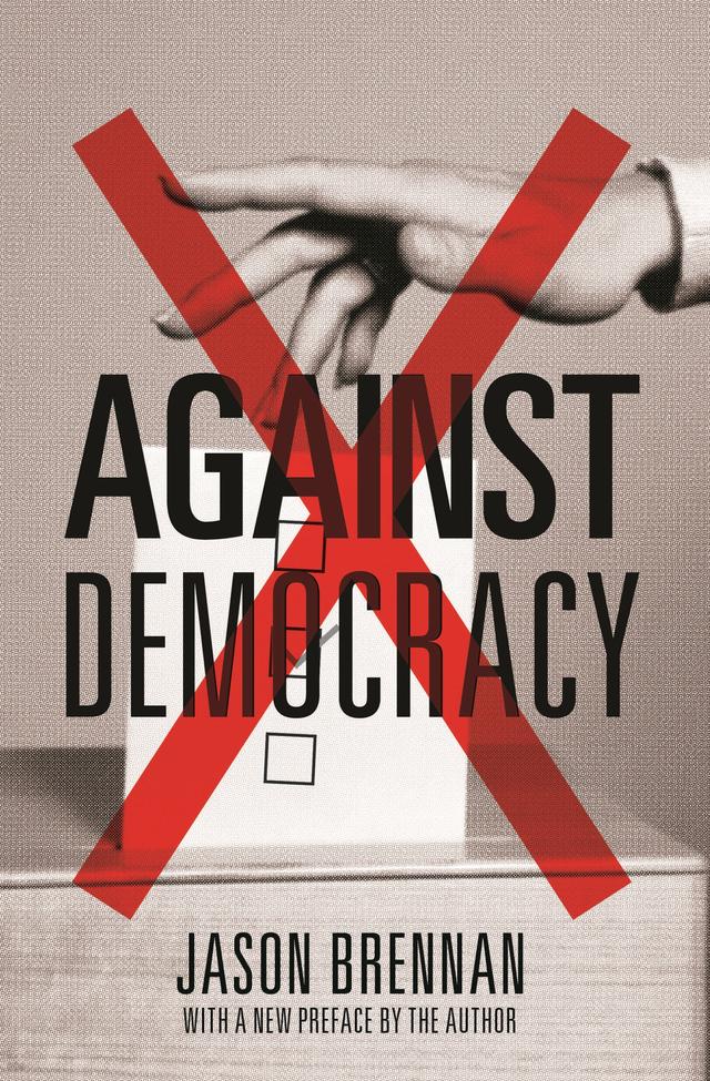 Against Democracy by Jason Brennan