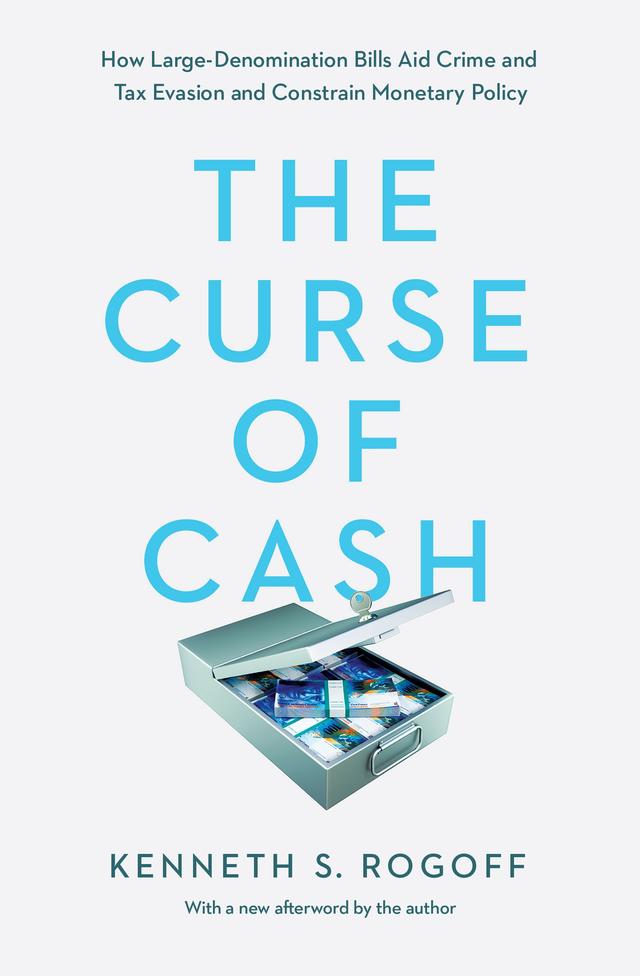 The Curse of Cash by Kenneth S. Rogoff