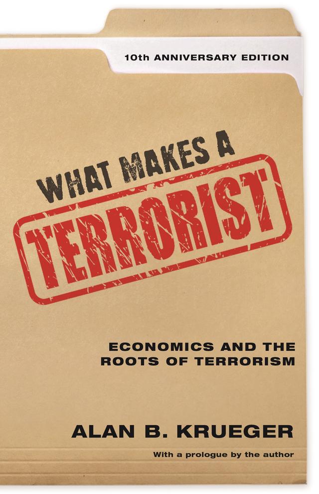 What Makes a Terrorist by Alan B. Krueger