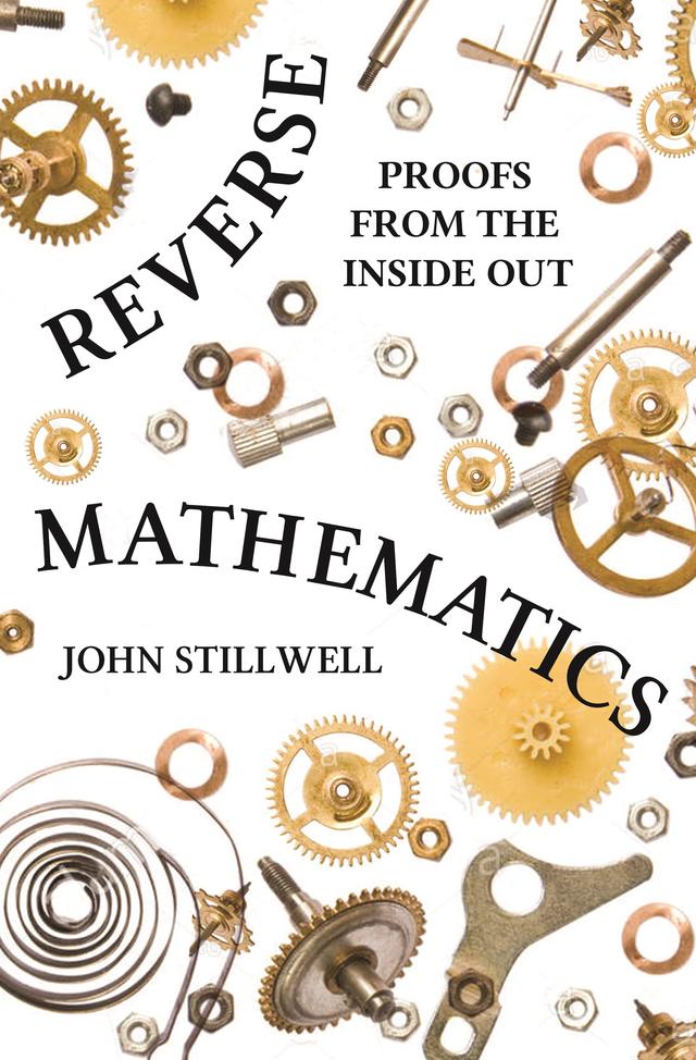 Reverse Mathematics by John Stillwell