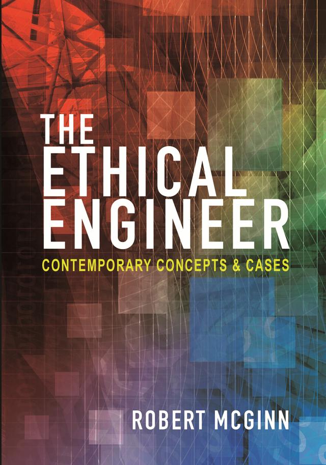 The Ethical Engineer by Robert McGinn